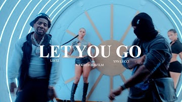 Lihtz - Let you Go ft YFN Lucci (Official Video)