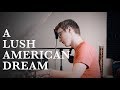 A Lush American Dream