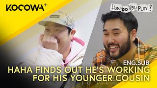 Haha Finds Out He's Working Under His Younger Cousin?! | How Do You Play EP223 | KOCOWA+