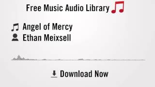 Angel of Mercy - Ethan Meixsell (YouTube Royalty-free Music Download)