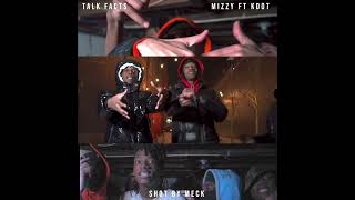 TALK FACTS MIZZY FT KDOT (SHOT BY MECK WES) TALK FACTS MIZZY FT KDOT (SHOT BY MECK WES)