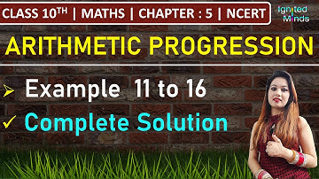 Class 10th Maths Chapter 5 | Example 11 to 16 | Arithmetic Progression | NCERT