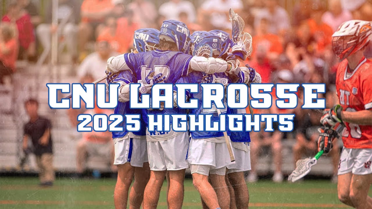 CNU Lacrosse Season Highlights 2025