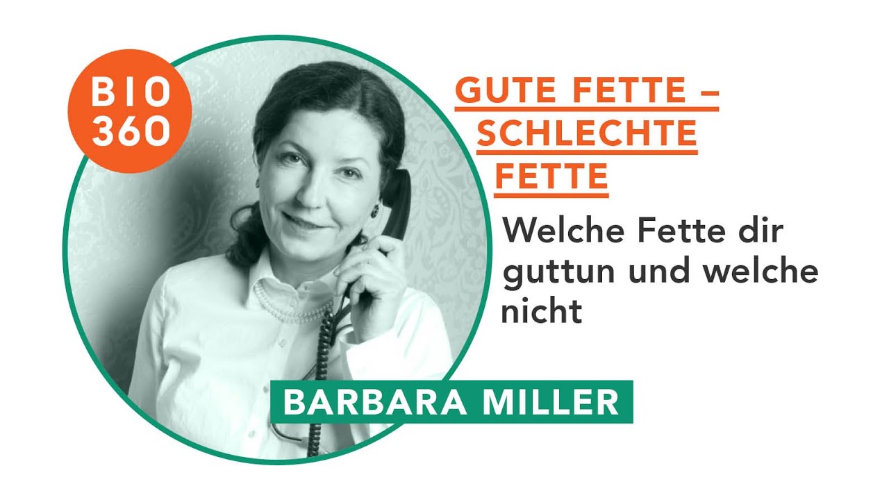 ⁣303 Gute Fette – schlechte Fette: Barbara Miller 4/4