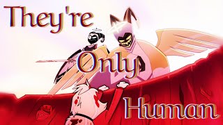 They're Only Human // AMV
