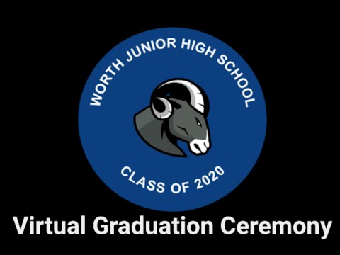 Worth Junior High School 2020 Virtual Graduation Ceremony