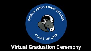 Worth Junior High School 2020 Virtual Graduation Ceremony