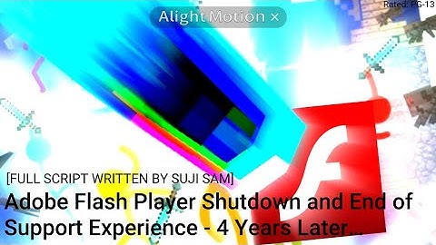 Adobe Flash Player Shutdown and EoS Experience - 4 YEARS LATER… (NEW YEAR’S EVE 2024 SPECIAL)