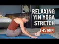 45 minute yin yoga to stretch  relax no props   devi daly yoga