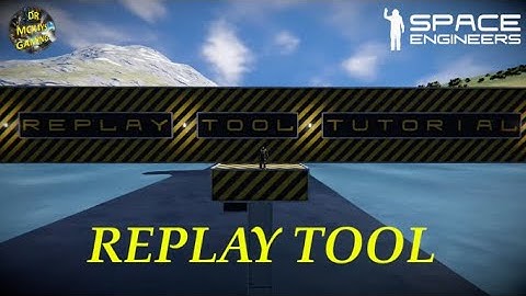 Space Engineers Replay Tool Guide/Tutorial