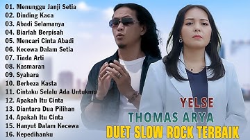 THOMAS ARYA FEAT YELSE FULL ALBUM TERBAIK 2025 ~ MENUNGGU JANJI SETIA, DINDING KACA