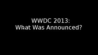 What Was Announced at WWDC 2013