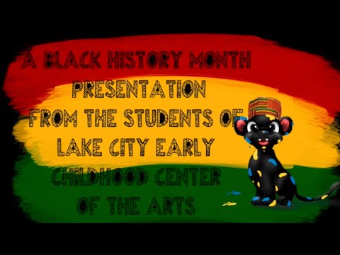 A Black History Month Presentation from the Students of Lake City Early Childhood Center