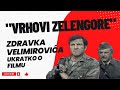 Vrhovi Zelengore Zdravka Velimirovića Ukratko O Filmu