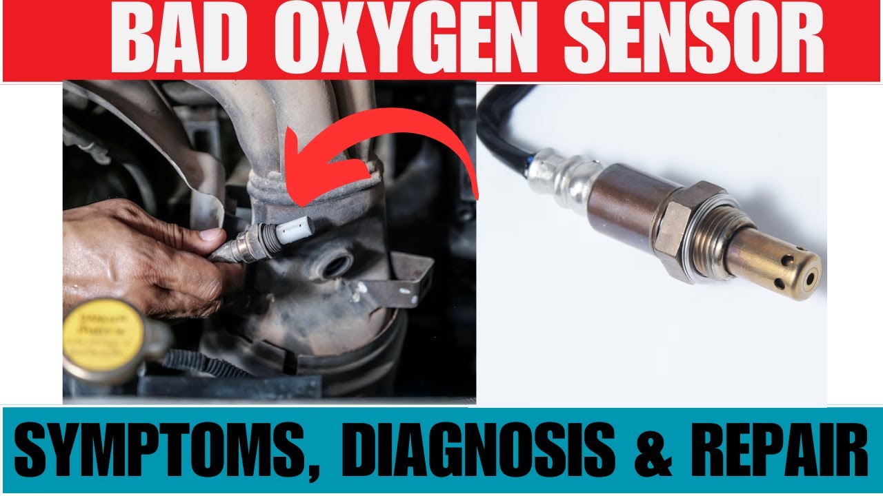 Symptoms of a bad oxygen sensor diagnosis repair and cost bad oxygen