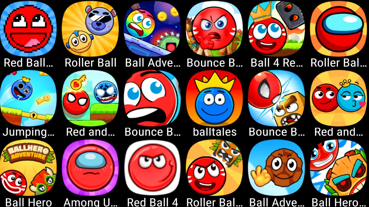Red Ball 4,Roller Ball X,Roller Ball 6,Ball Hero 2,Bounce Ball 6,Among Us Ball,Red Ball 7,Red Ball 9