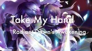 Download Lagu FE: Awakening X Radiant Dawn (AMV) - Take My Hand MP3