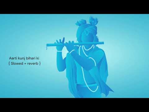 Aarti kunj bihari ki : Bhakti song { slowed + reverb }