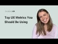 Top UX Metrics You Should Be Using