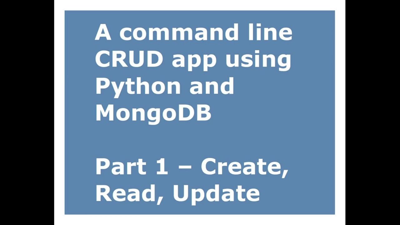 A command line CRUD app using Python and MongoDB - Create, Read, Update - Part 1