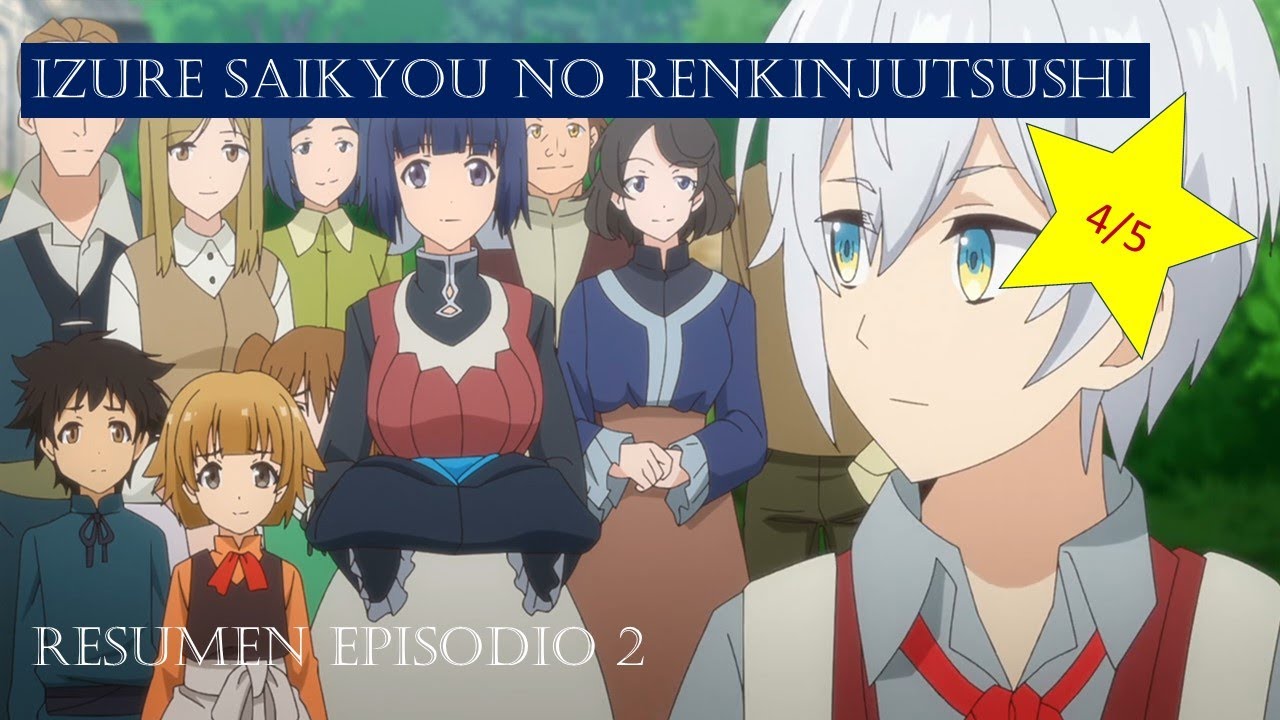 Resumen Anime (Episodio 2): Izure Saikyou no Renkinjutsushi (Invierno
