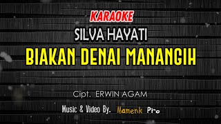 KARAOKE BIAKAN DENAI MANANGIH - SILVA HAYATI