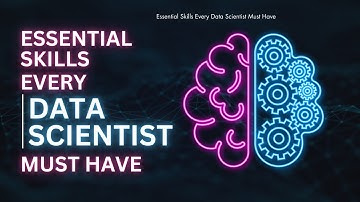 Essential Skills Every Data Scientist Must Have