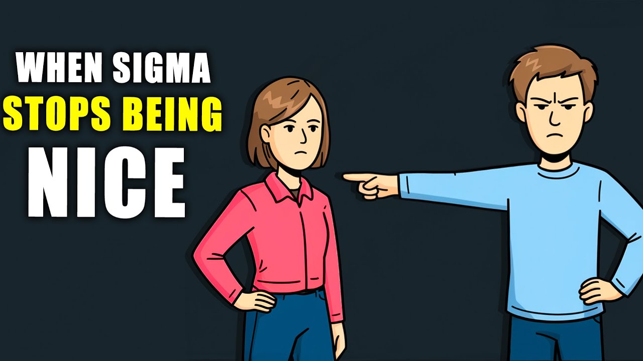What Happens When a Sigma Male Stops Being Nice
