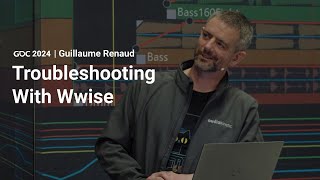 Troubleshooting with Wwise | GDC 2024