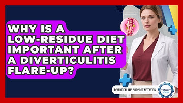 Why Is A Low-residue Diet Important After A Diverticulitis Flare-up?