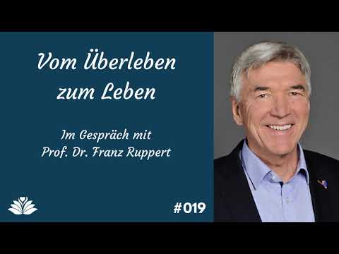 Vom Überleben zum Leben - im Gespräch mit Prof. Dr. Franz Ruppert