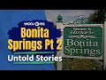 Bonita Springs, Florida: Part Two | Untold Stories