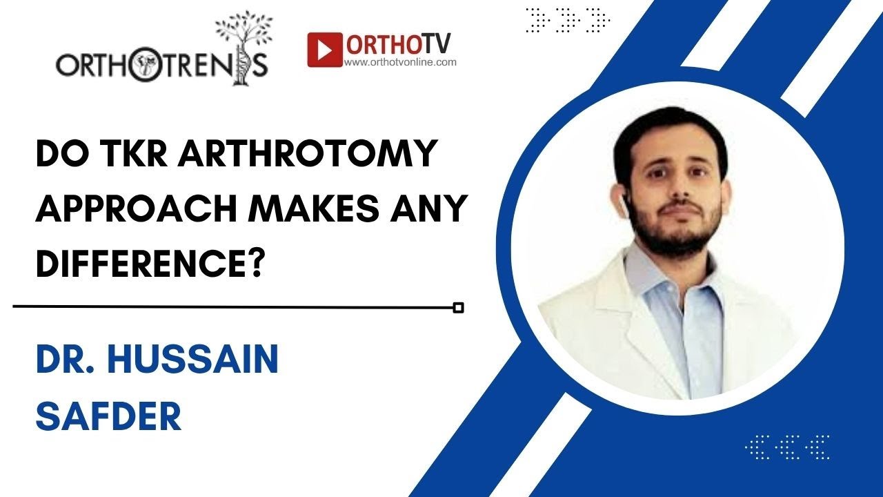 Safder R Orthotrends 2024 : Do TKR Arthrotomy approach makes any difference? Dr ...