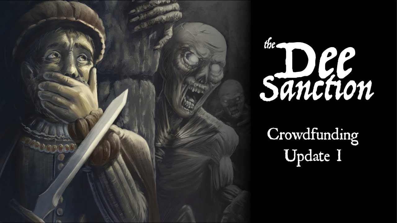 The Dee Sanction - Crowdfunding Update I