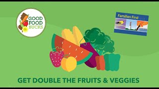 Get Double the Fruits and Vegetables with Good Food Bucks!