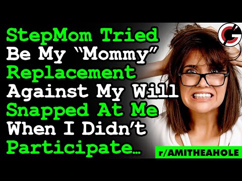 Stepmom Tried Force Me Into A Relationship With Her,  She Snapped When I Ignored Her | AITA