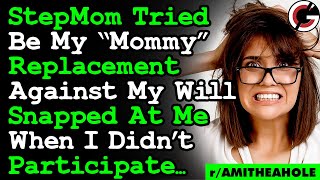 Stepmom Tried Force Me Into A Relationship With Her,  She Snapped When I Ignored Her | AITA