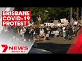 Anti-lockdown protesters swarm Brisbane | 7NEWS