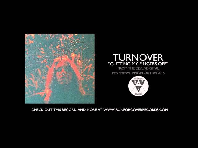 Turnover - Cutting My Fingers Off (Official Audio) class=