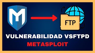 💻 CURSO DE HACKING ÉTICO - Usar METASPLOIT para Explotar la VULNERABILIDAD VSFTPD #10