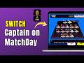 FIFA Fantasy Captain Not Changing? How To Switch Captain During Matchday (2026)