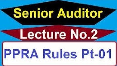 Lecture 02 Senior Auditor Job Preparation PPRA Rules 2004 Part-01