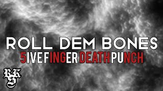 Five Finger Death Punch - Roll Dem Bones (Lyrics Video)