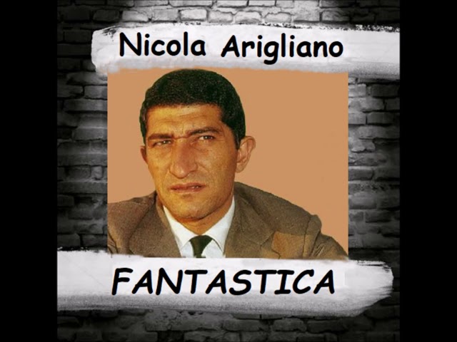 Nicola Arigliano "Fantastica"