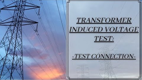 Transformer Induced Voltage Test | Test Connection