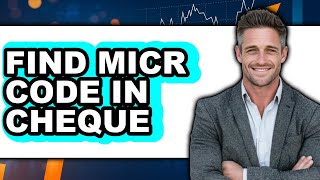 How to Find Micr Code in Cheque (easy Method) Where Is The Micro Code In A Cheque