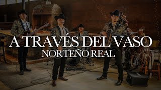 Video thumbnail of "A través del vaso (Cover Banda Los Sebastianes) - Norteño Real"