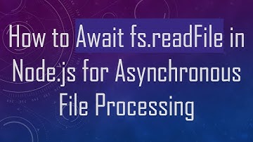 How to Await fs.readFile in Node.js for Asynchronous File Processing