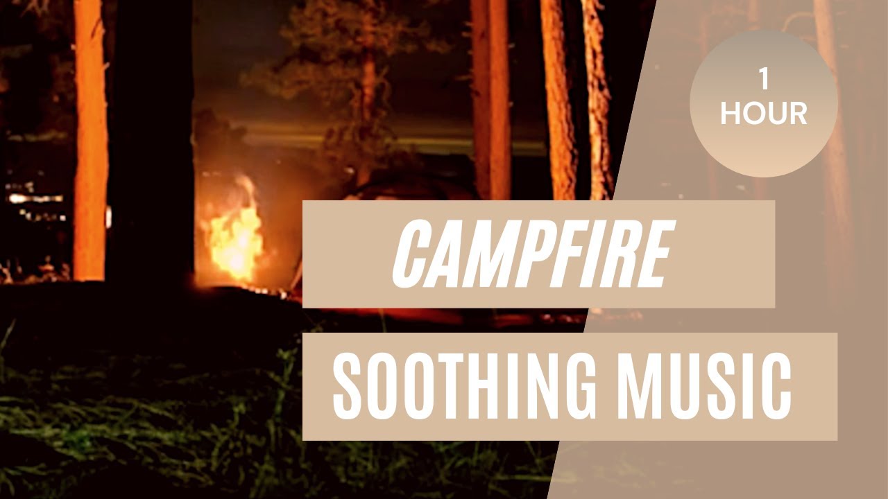 NATURE SOUNDS CAMPFIRE with Soothing Music (Soothing Night Time Forest Sounds)