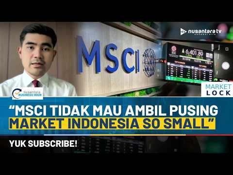Reformasi Pasar Modal RI Diuji! NH Korindo Sekuritas: MSCI Tidak Mau Ambil Pusing | NBH
